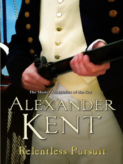 Title details for Relentless Pursuit by Alexander Kent - Wait list